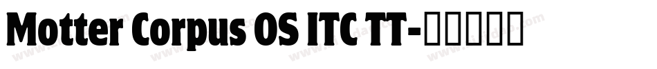 Motter Corpus OS ITC TT字体转换